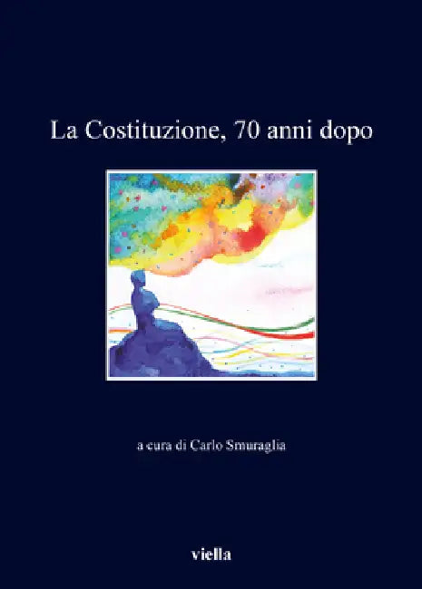 La Costituzione, 70 Anni Dopo by Pietro Adami, Mariapaola Aimo, Gaetano Azzariti