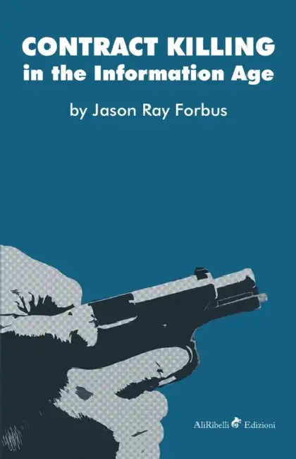 Contract Killing in the Information Age by Jason Ray Forbus, David Inglis