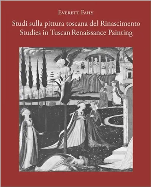 Studies in Tuscan Renaissance Painting/Studi Sulla Pittura Toscana del Rinascimento by Fahy, Everett