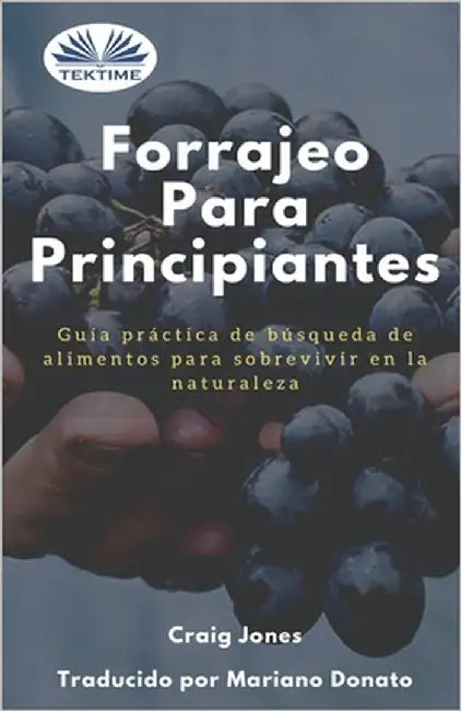Forrajeo para principiantes: Guía práctica de búsqueda de alimentos para sobrevivir en la naturaleza by Mariano Donato
