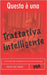 Questa È Una Trattativa Intelligente: L`Unica Guida Alla Negoziazione Di Cui Avrete Mai Bisogno by Fogghy