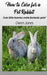 How To Care For A Pet Rabbit: Cute Little Bunnies Make Fantastic Pets! by Owen Jones