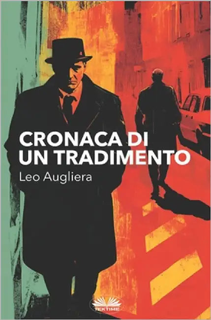 Cronaca Di Un Tradimento by Leo Augliera