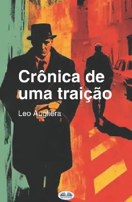 Crônica De Uma Traição by Luciana Bernardes Vasquez, Leo Augliera