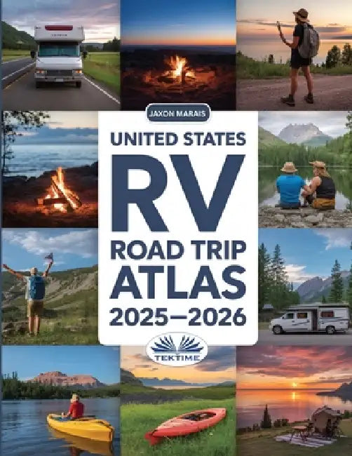 United States RV Road Trip Atlas 2025-2026 by Jaxon Marais