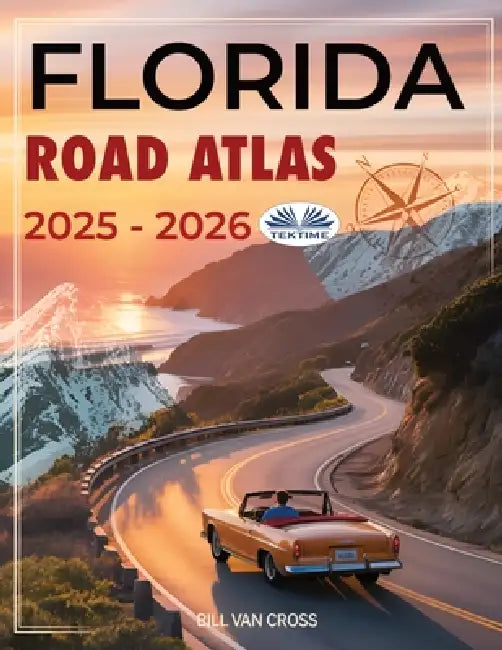 Florida Road Atlas 2025 - 2026 by Bill Van Cross