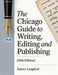 The Chicago Guide To Writing, Editing, And Publishing (18th Edition) by Emory Langford