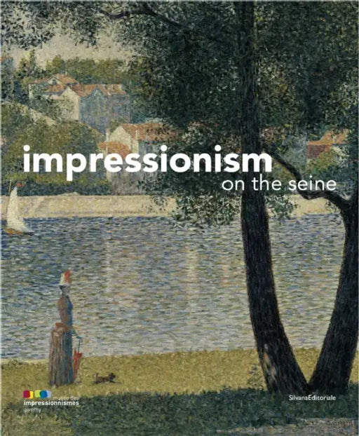 Impressionism on the Seine by Marina Bocquillon, Marina Bocquillon, Anne Cowe