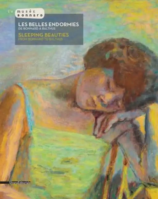 Sleeping Beauties: From Bonnard to Balthus by Veronique Serrano, Jean Clair, Gilles Genty