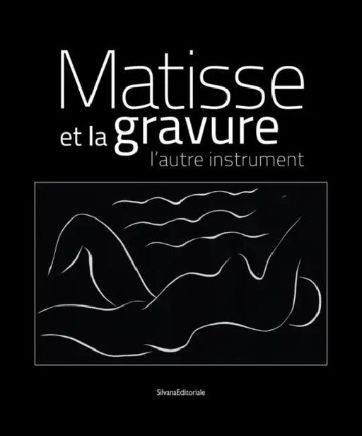 Matisse et la Gravure: The Other Instrument by Patrice Deparpe