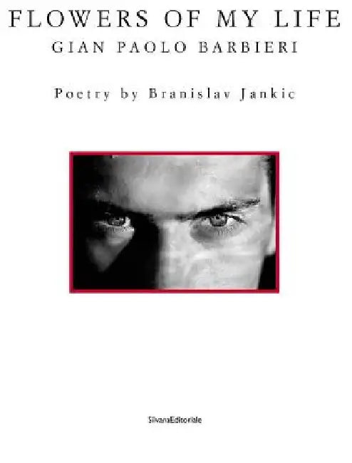 Gian Paolo Barbieri: Flowers of My Life by Gian Paolo Barbieri