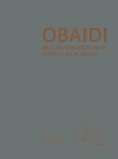 Mahmoud Obaidi: In Conversation with Hans Ulrich Obrist by Mahmoud Obaidi, Hans Ulrich Obrist, Sheikha Al Mayassa Khalifa Al Thani