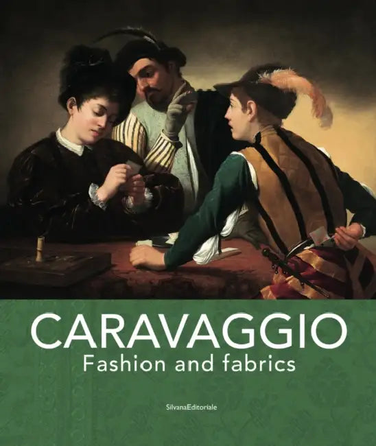 Caravaggio: Fashion and Fabrics by Francesco Gonzales