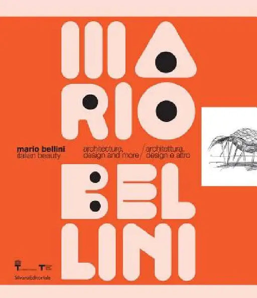 Mario Bellini: Italian Beauty: Architecture, Design, and More by Mario Bellini