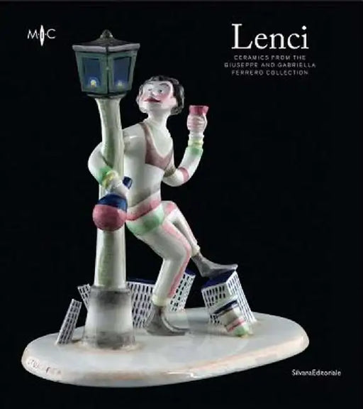Lenci: Ceramics from the Giuseppe and Gabriella Ferrero Collection by Valerio Terraroli