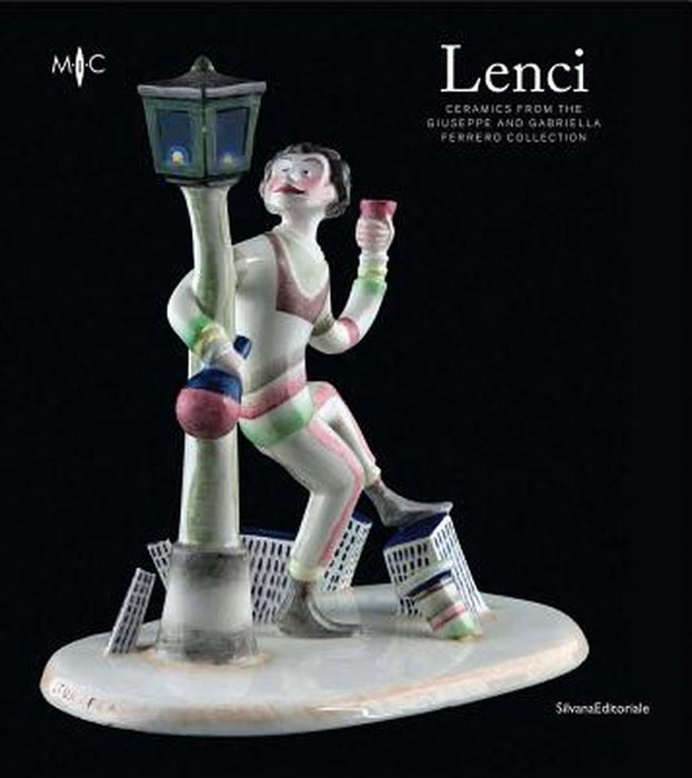 Lenci: Ceramics from the Giuseppe and Gabriella Ferrero Collection by Valerio Terraroli