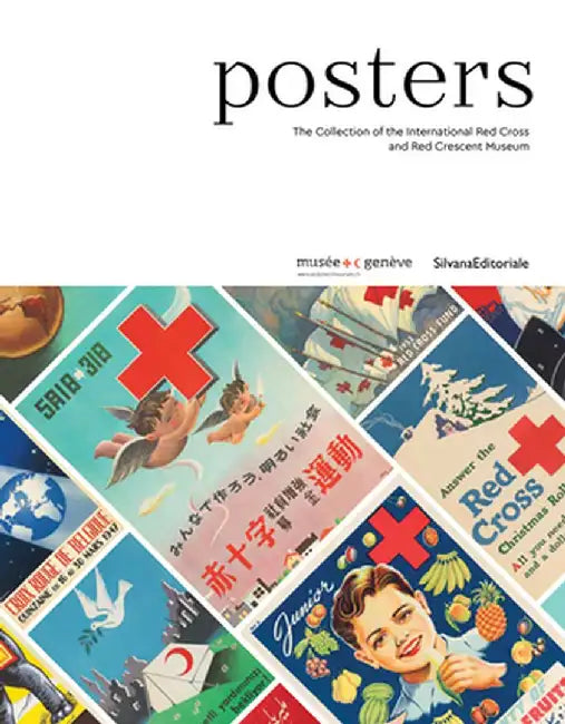 Posters: The Collection of the International Red Cross and Red Crescent Museum by Roger Mayou