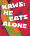 Kaws: He Eats Alone by Germano Celant
