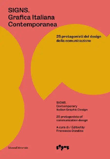 Signs: Contemporary Italian Graphic Design: 25 Protagonists of Communication Design by Francesco Dondina