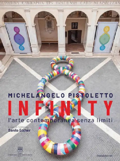 Michelangelo Pistoletto: Infinity: Contemporary Art Without Limits by Michelangelo Pistoletto
