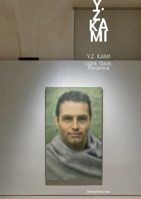 Y.Z. Kami: Light, Gaze, Presence by Y. Z. Kami, Y. Z. Kami, Sergio Risaliti