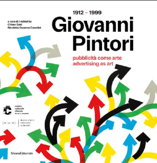 Giovanni Pintori: Advertising as Art by Giovanni Pintori, Nicoletta Ossanna Cavadini, Chiara Gatti