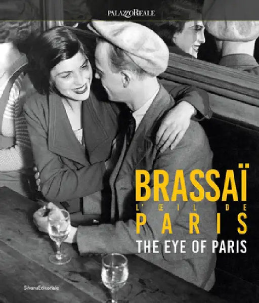 Brassaï the Eye of Paris by Philippe Ribeyrolles