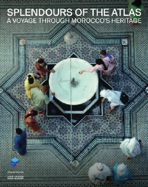 Splendours of the Atlas: A Voyage Through Morocco's Heritage by Bruno Barbey