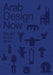 Arab Design Now: 2024 by Rana Beiruti