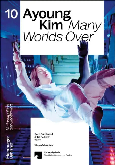 Ayoung Kim: Many Worlds Over by Ayoung Kim, Sam Bardaouil, Till Fellrath