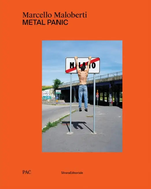 Marcello Maloberti: Metal Panic by Marcello Maloberti, Diego Sileo