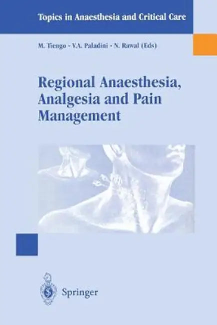 Regional Anaesthesia Analgesia and Pain Management: Basics, Guidelines and Clinical Orientation by M. Tiengo