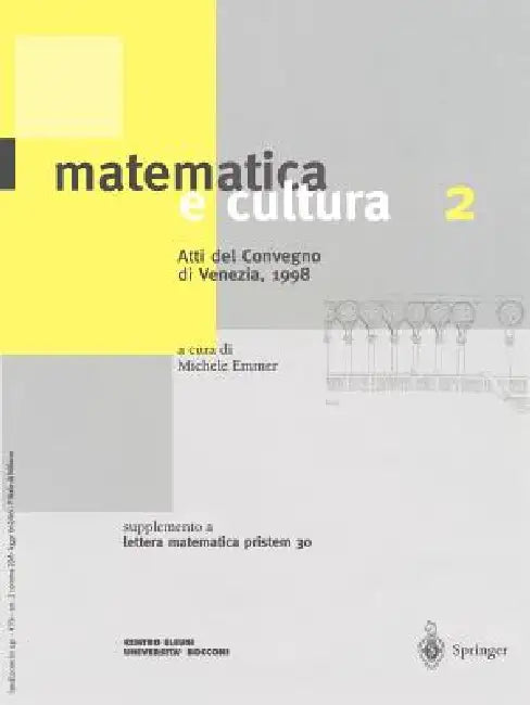 Matematica E Cultura 2: Atti del Convegno Di Venezia, 1998 Supplemento a Lettera Matematica Pristem 30 by Michele Emmer