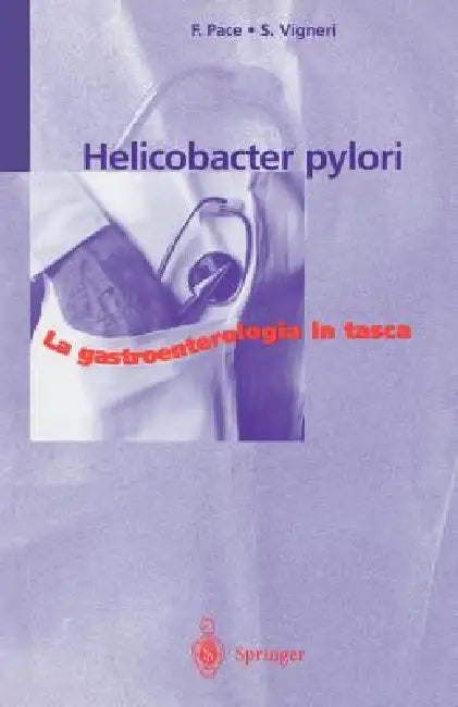 Helicobacter Pylori by Fabio Pace, Sergio Vigneri
