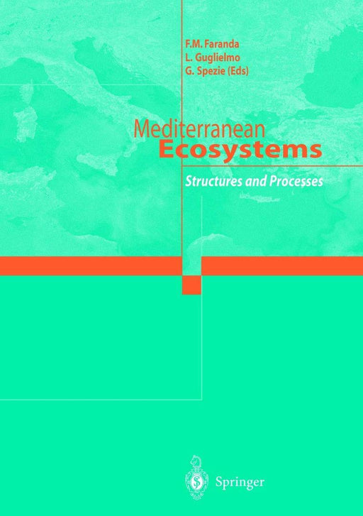 Mediterranean Ecosystems: Structures and Processes by F. M. Faranda