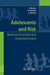 Adolescents and Risk: Behaviors, Functions and Protective Factors by Silvia Bonino