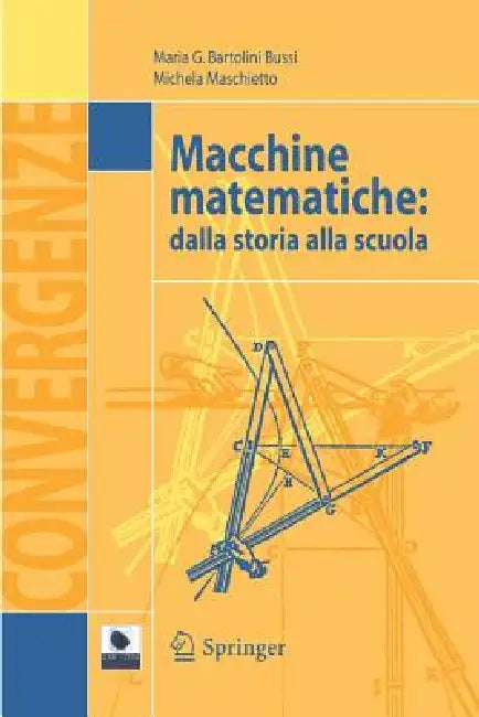 Macchine Matematiche: Dalla Storia Alla Scuola by Maria G. Bartolini Bussi, Michela Maschietto