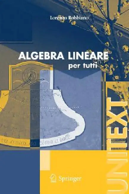 Algebra Lineare: Per Tutti by Lorenzo Robbiano