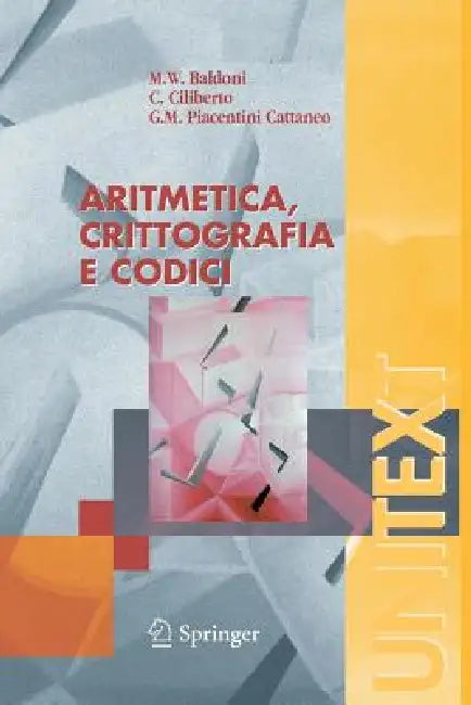 Aritmetica, Crittografia E Codici by W. M. Baldoni, C. Ciliberto, Giulia Maria Piacentini Cattaneo