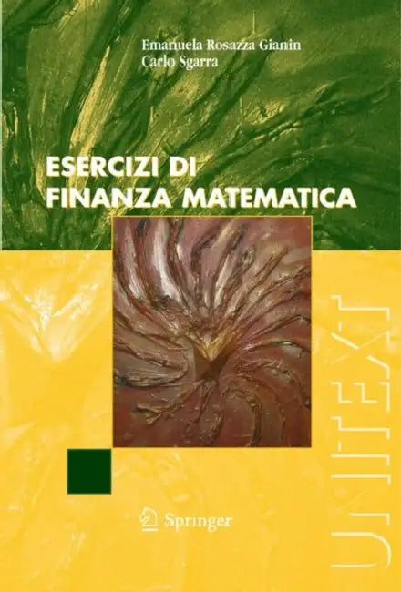 Esercizi Di Finanza Matematica by Emanuela Rosazza Gianin, Carlo Sgarra