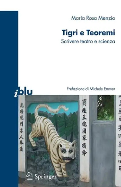 Tigri E Teoremi: Scrivere Teatro E Scienza by M. Emmer