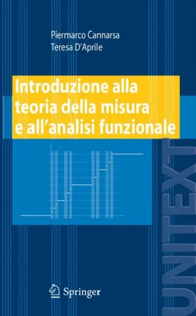 Introduzione Alla Teoria Della Misura E All'analisi Funzionale by Piermarco Cannarsa, Teresa D'Aprile