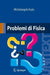 Problemi Di Fisica by Michelangelo Fazio