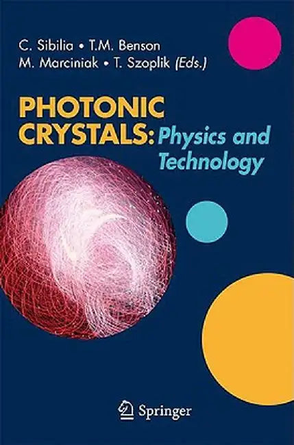 Photonic Crystals: Physics and Technology by Concita Sibilia
