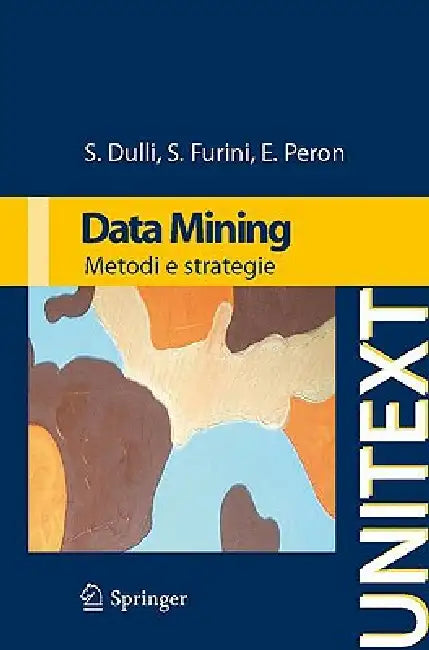 Data Mining: Metodi E Strategie by Susi Dulli, Sara Furini, Edmondo Peron