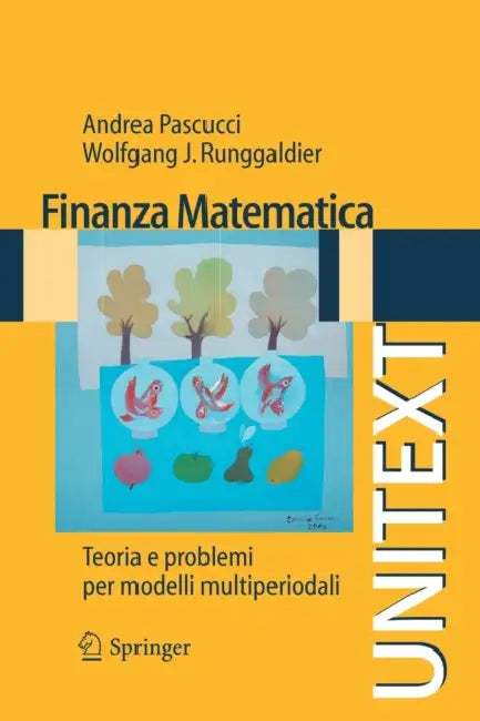 Finanza Matematica: Teoria E Problemi Per Modelli Multiperiodali by Andrea Pascucci, Wolfgang J. Runggaldier