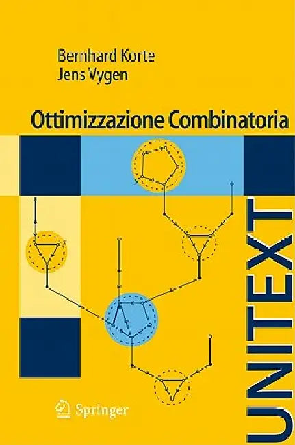 Ottimizzazione Combinatoria: Teoria E Algoritmi by Bernhard Korte, Jens Vygen