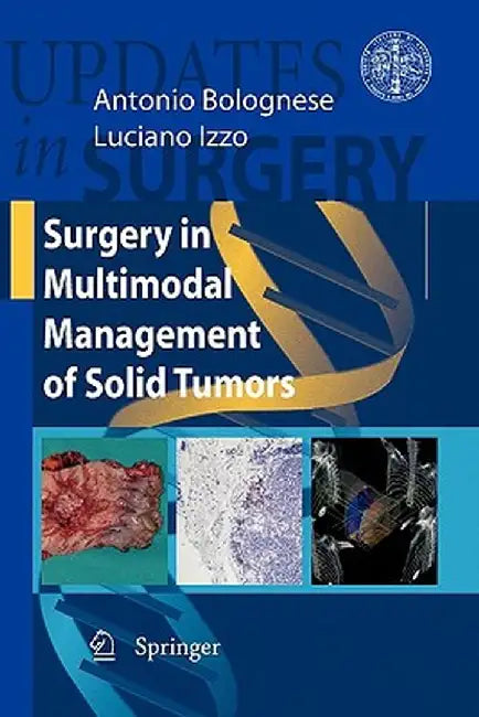 Surgery in Multimodal Management of Solid Tumors by Antonio Bolognese