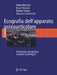 Ecografia Dell'apparato Osteoarticolare: Anatomia, Semeiotica E Quadri Patologici by Fabio Martino, Enzo Silvestri, Walter Grassi