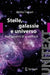 Stelle, Galassie E Universo: Fondamenti Di Astrofisica by A. Ferrari